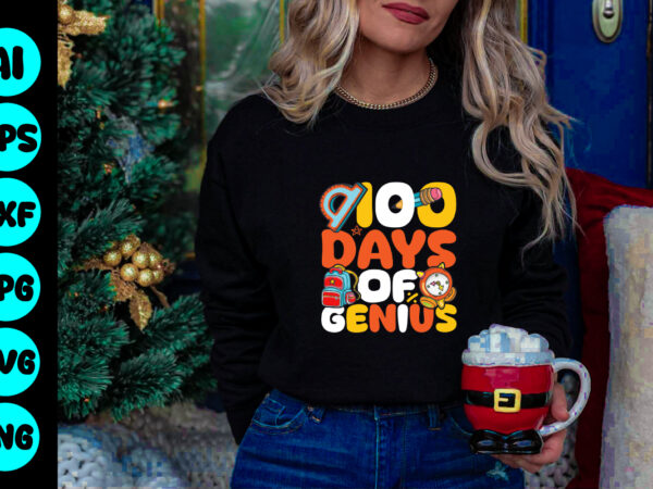 100 days of genius svg cut file, 100 days of genius t-shirt design , 100 days of genius vector design .