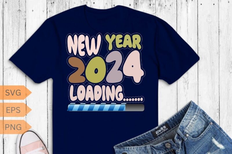 New Year 2024 Loading Funny New Year Party T-Shirt design vector, Happy New Year 2024, Hello 2024