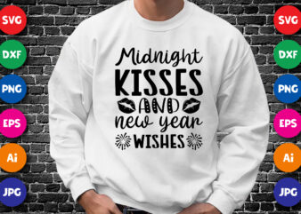 Midnight Kisses and new year wishes Happy new year shirt design print template