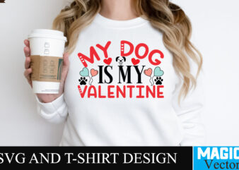 My Dog is My Valentine SVG Cut File