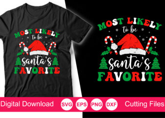 Most Likely To Be Santa’s Favorite Matching Family Christmas, Funny Christmas, Cute Christmas, Merry Christmas, Chritsmas 2023 T-Shirt