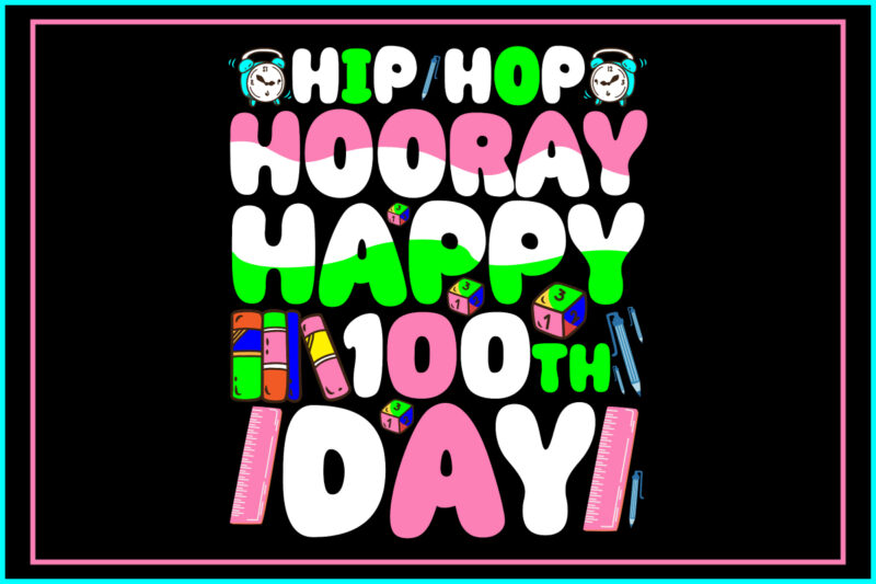 HIP HOP HOORAY HAPPY 100 TH DAY SVG Design . HIP HOP HOORAY HAPPY 100 TH DAY T-shirt Design . HIP HOP HOORAY HAPPY 100 TH DAY Vector Design