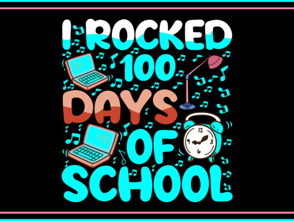 I rocked 100 days of school svg design . i rocked 100 days of school t-shirt design . i rocked 100 days of school vector design . i rocked