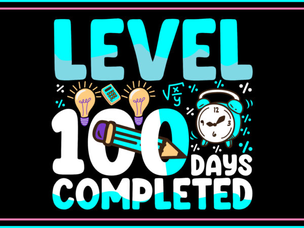 Level 100 days completed svg design . level 100 days completed t-shirt design . level 100 days completed vector design . level 100 days .