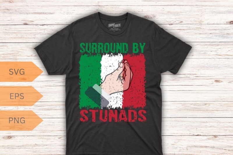 Surround by stunads T-Shirt design vector,love italy italia, cool vintage italy pride design, italian flag, perfect gift, proud italian