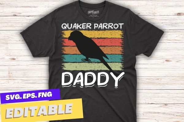 Vintage Quaker Parrot daddy retro sunset Quaker Parrot birds dad T-shirt design vector, quaker parrot dad, Retro, funny, Quaker Parrot dad,