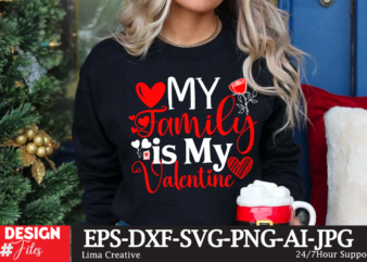 My Family Is My Valentine T-shirt DEsign,Valentine’s Day T-shirt Design