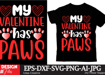 My Valentine Has Paws T-shirt Design,Valentine’s Day T-shirt Design