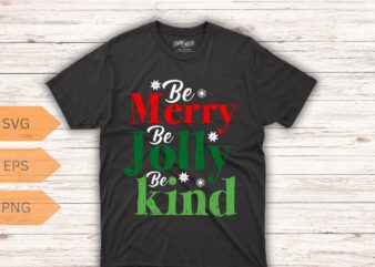 Be Merry Be Jolly Be Kind Christmas Teacher Student Xmas T-Shirt design vector, christmas, merry, jolly, kind, xmas, teacher, pjs, t-shirt