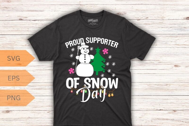 Proud Supporter Of Snow Days Funny Teacher Merry Christmas T-Shirt design vector, teacher, christmas, funny, proud, supporter, snow, days