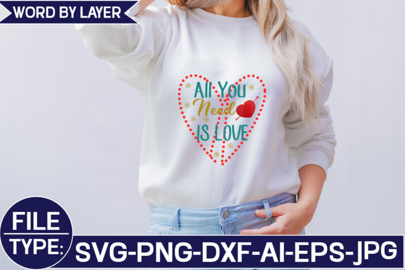 All You Need is Love SVG Cut File