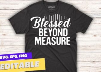 Blessed Beyond Measure Cute Christian T-Shirt Design vector