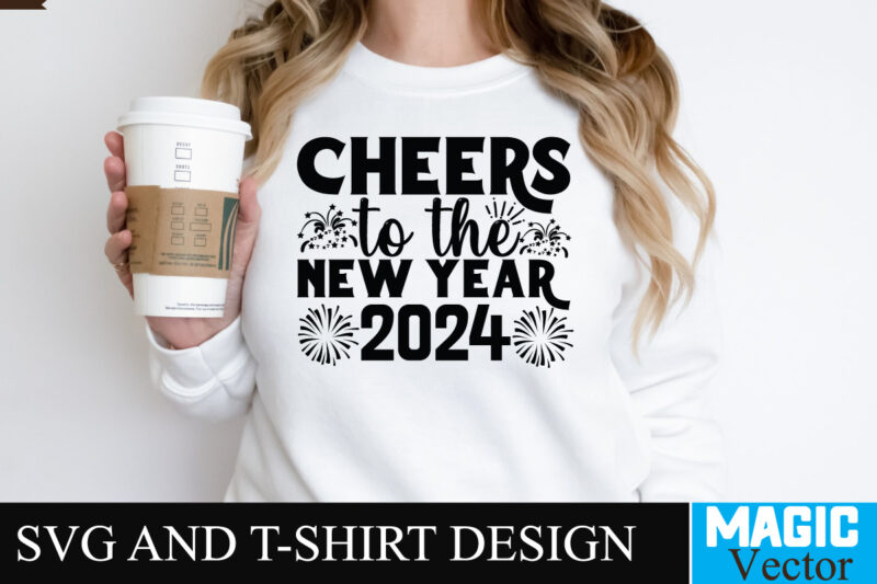 Cheers to the new year 2024 SVG Cut File