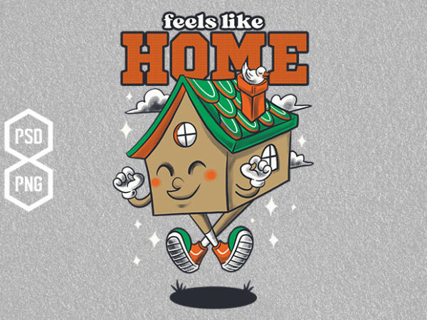 Feels like home t shirt graphic design