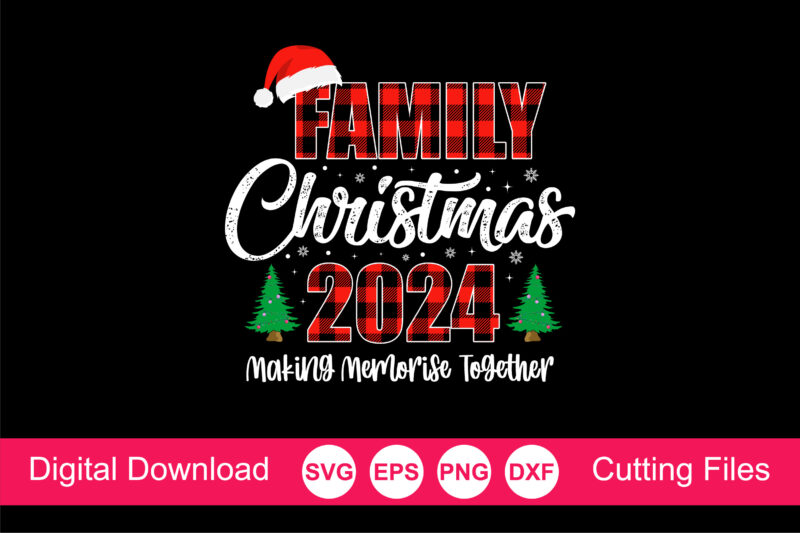 Family Christmas 2024 Making Memorise Together TShirt, christmas shirt