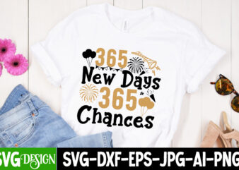 365 New Days 365 Chances T-Shirt Design, 365 New Days 365 Chances SVG Design, New Year SVG,New Year SVG Bundle,Happy New Year 2024, Hello 20