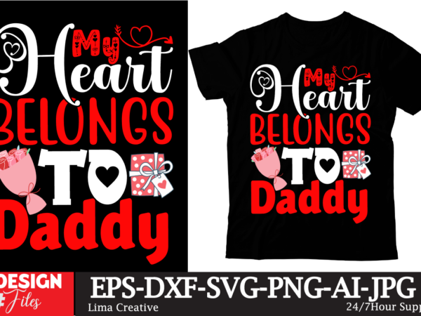 My heart belongs to daddy t-shirt design,valentine’s day t-shirt design