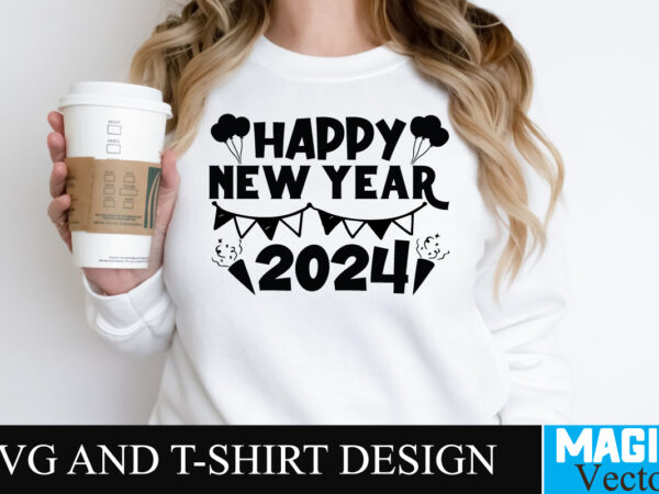 Happy new year 2024 svg cut file graphic t shirt Happy new year 2024 svg cut file graphic t shirt