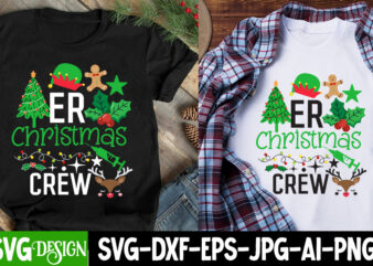 Er Christma Crew T-Shirt Design , Er Christma Crew SVG Cut File, Christmas T-Shirt Design Funny Christmas SVG Bundle, Christmas sign svg ,