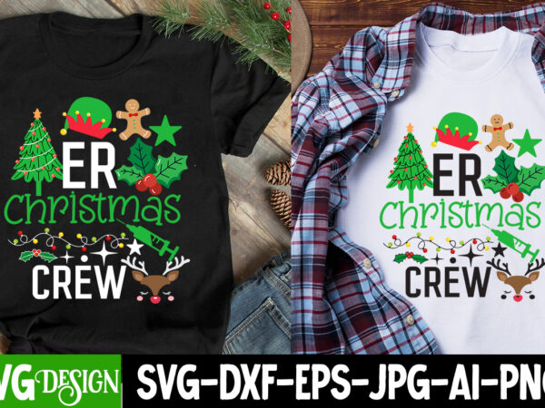 Er christma crew t-shirt design , er christma crew svg cut file, christmas t-shirt design funny christmas svg bundle, christmas sign svg ,