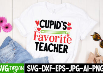Cupid’s Favorite Teacher T-Shirt Design, Cupid’s Favorite Teacher SVG Design, Valentine Quotes, Valentine Sublimation PNG, Valentine SVG Cut