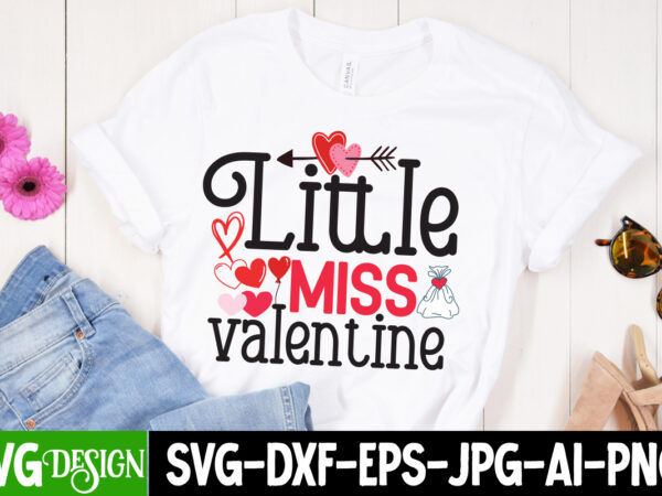 Little miss valentine svg cut file, little miss valentine sublimation design png, valentine quotes, new quotes, bundle svg, valentine day, l
