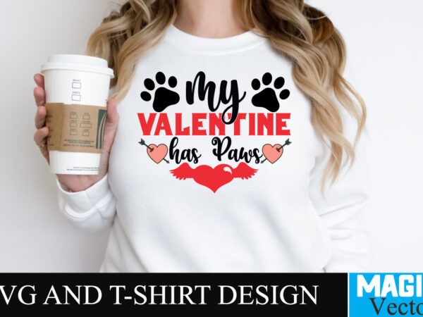 My valentine has paws svg cut file t shirt designs for sale