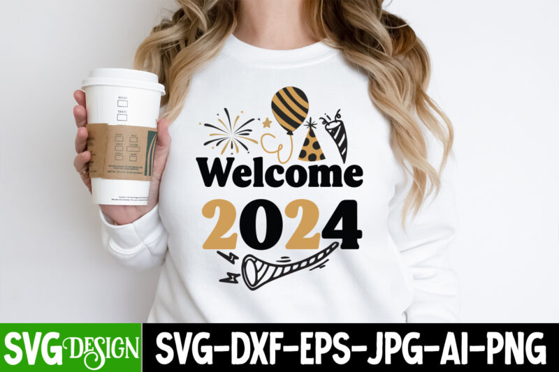 Welcome 2024 T-Shirt Design, Welcome 2024 SVG Cut File, Happy New Year 2024 SVG Bundle,New Years SVG Bundle, Happy New Year 2024 svg, 2024 N