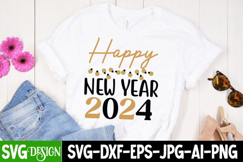 Happy New Year 2024 T-Shirt Design, Happy New Year 2024 SVG Design, New Year SVG,New Year SVG Bundle,Happy New Year 2024, Hello 2024,New yea