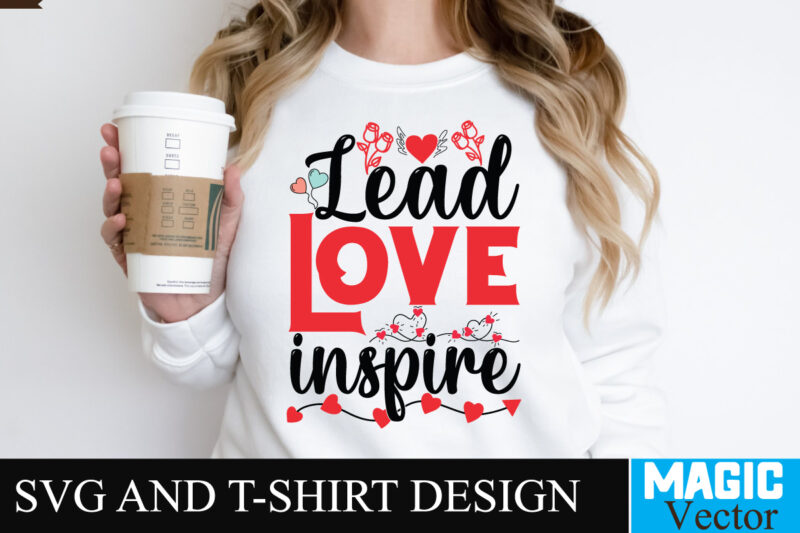 Lead Love inspire SVG Cut File