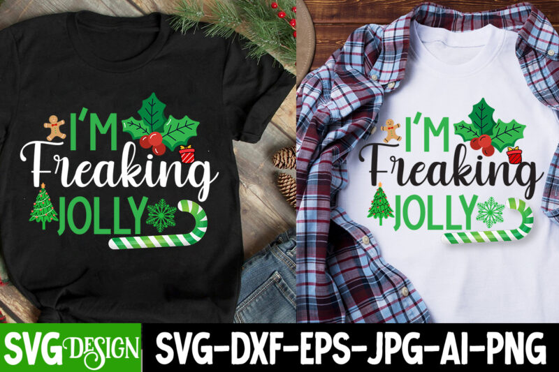 I’m Freaking Jolly T-Shirt Design, I’m Freaking Jolly SVG Design, Christmas T-Shirt Design Funny Christmas SVG Bundle, Christmas sign svg ,