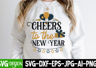 Cheers to the New Year T-Shirt Design, Cheers to the New Year SVG Design, New year SVG Cut File,Happy New year SVG Bundle, 2024 New Year SV