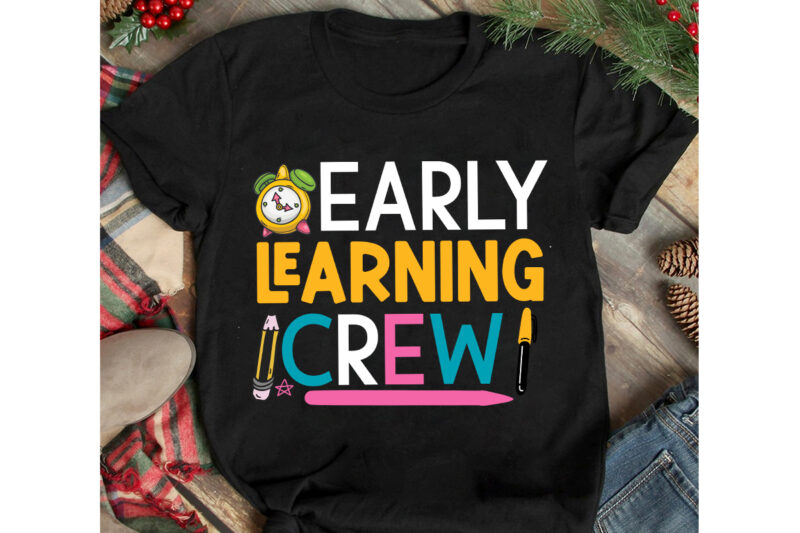 Early Learning Crew T-Shirt Design, Early Learning Crew SVG cut File, Happy 100 days of School SVG, 100 days of School SVG, 100 days shirt c