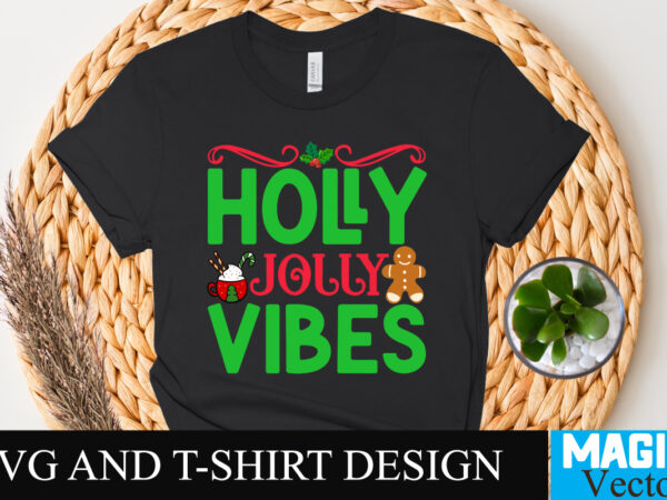 Holly jolly vibes svg cut file graphic t shirt