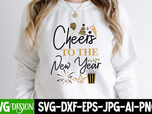 Cheers to the new year t-shirt design, cheers to the new year svg design, new year svg,new year svg bundle,happy new year 2024, hello 2024,n