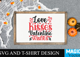 Love Kisses Valentine Wishes SVG Cut File