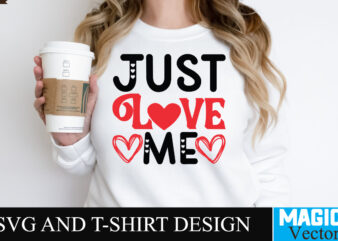 Just Love Me SVG Cut File vector clipart