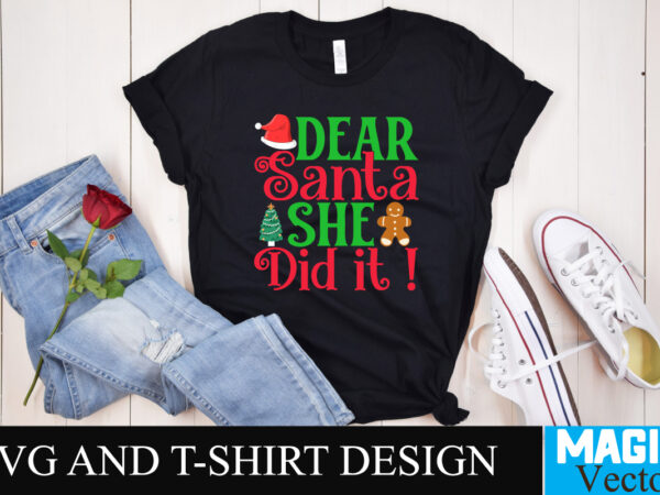 Dear santa she did it ! svg cut file t shirt vector illustration