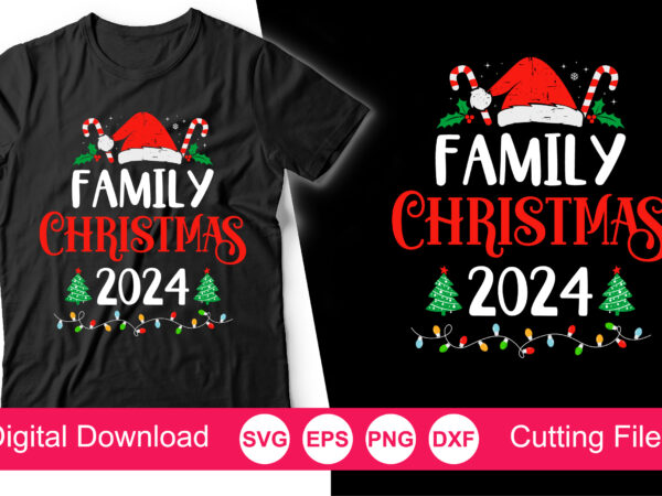 Family christmas 2024 t-shirt, family christmas svg, matching family christmas shirts svg, christmas svg, merry christmas, family christmas