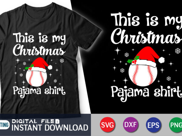 This is my christmas pajama shirt, christmas baseball svg, baseball shirt cut file t shirt designs for sale