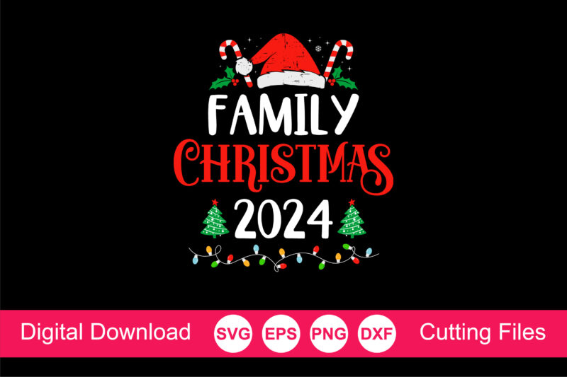 Family Christmas 2024 T-Shirt, Family Christmas svg, Matching Family Christmas Shirts svg, Christmas svg, Merry Christmas, Family Christmas
