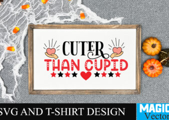 cuter than cupid SVG Cut File t shirt vector file
