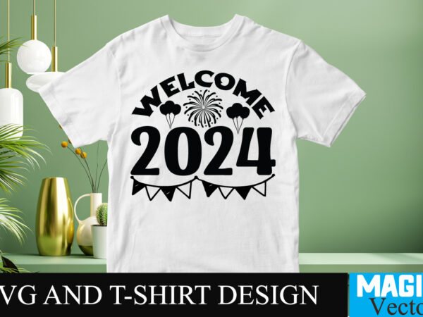 Welcome 2024 svg cut file t shirt design for sale