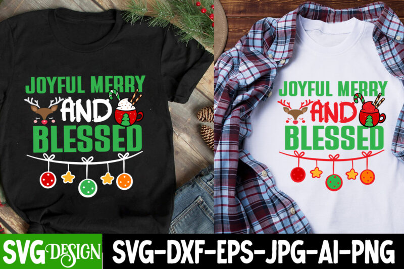 Joyful merry And Blessed T-Shirt Design, Joyful merry And Blessed SVG Design, Christmas SVG,Christmas SVG Bundle,Merry Christmas,Winter SVG,