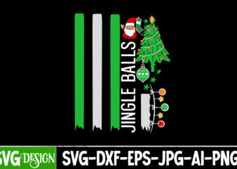 Jingle Balls T-Shirt Design, Jingle Balls SVG Design, Christmas T-Shirt Design Funny Christmas SVG Bundle, Christmas sign svg , Merry Christ