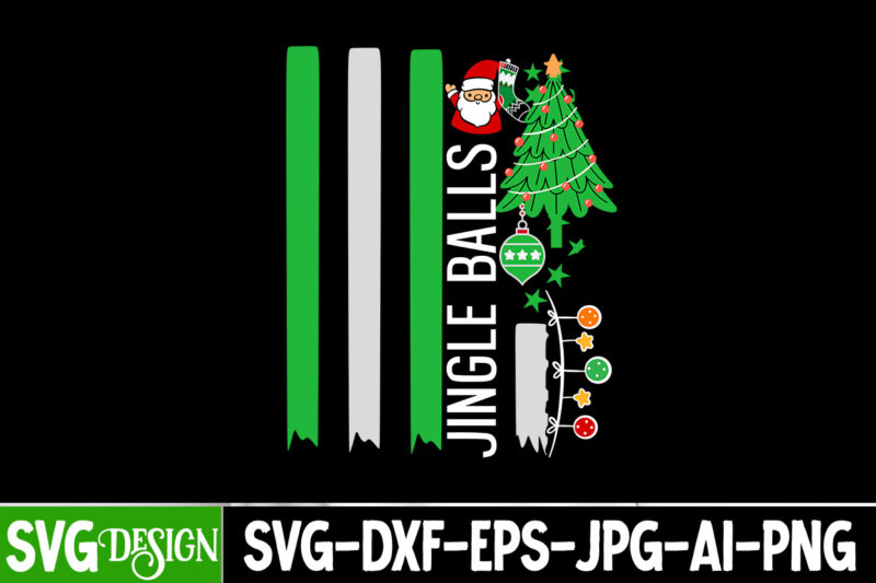 Jingle Balls T-Shirt Design, Jingle Balls SVG Design, Christmas T-Shirt Design Funny Christmas SVG Bundle, Christmas sign svg , Merry Christ