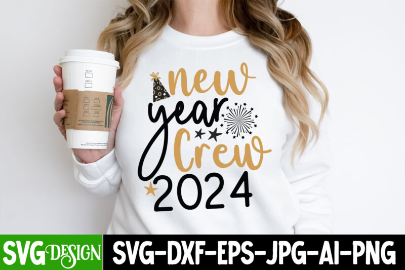 New Year Crew 2024 T-Shirt Design, New Year Crew 2024 SVG Design, New Year SVG,New Year SVG Bundle,Happy New Year 2024, Hello 2024,New year