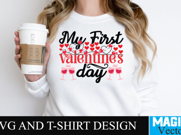 My first valentine’s day svg cut file t shirt designs for sale