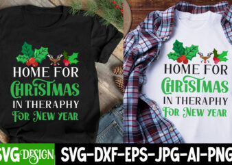 Home For Christmas In theraphy For New Year SVG Cut File, Christmas SVG,Christmas SVG Bundle,Merry Christmas,Winter SVG, Holiday,Christmas