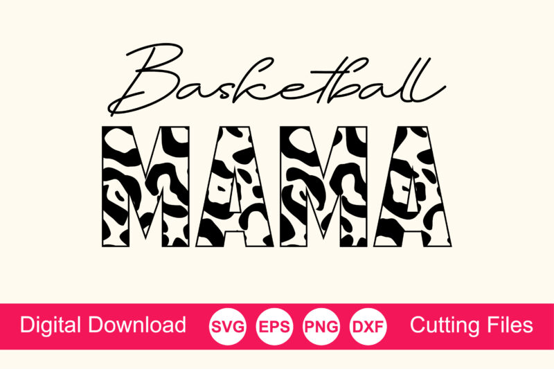 Basketball Mama Leopard Shirt, Mama Sport svg, Basketball Mama Shirt, Cricut svg, Cheerleader svg, Basketball Mom Life,Basketball svg shirt